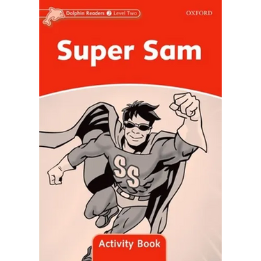 Dolphin Readers: Level 2: 425-Word Vocabularysuper Sam Activity Book