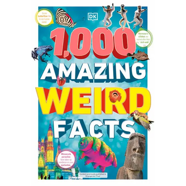 1,000 Amazing Weird Facts