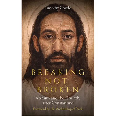 Breaking, Not Broken: Ableism and the Church After Constantine