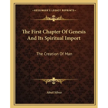 The First Chapter Of Genesis And Its Spiritual Import: The Creation Of Man