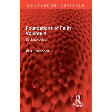 Foundations of Faith Volume 4: Eschatological