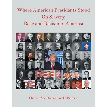 Where American Presidents Stood on Slavery, Race and Racism in America
