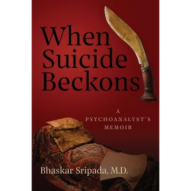 When Suicide Beckons: A Psychoanalyst's Memoir