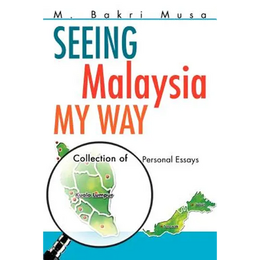 Seeing Malaysia My Way: Collection of Personal Essays