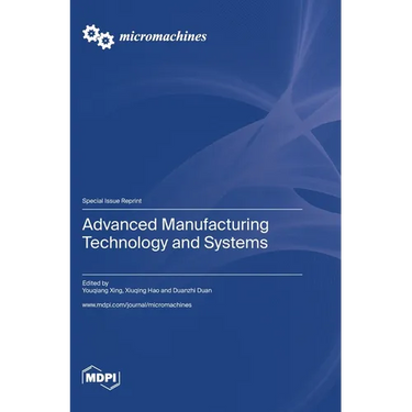 Advanced Manufacturing Technology and Systems