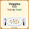 Veggies from Yuk to Yum!
