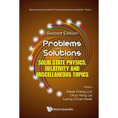 Problems and Solutions on Solid State Physics, Relativity and Miscellaneous Topics (Second Edition)