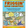 Friggin' Bean Counters: Navigating the BS infested cubicles of the Accounting department