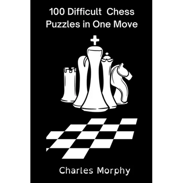 100 Difficult Chess Puzzles in One Move