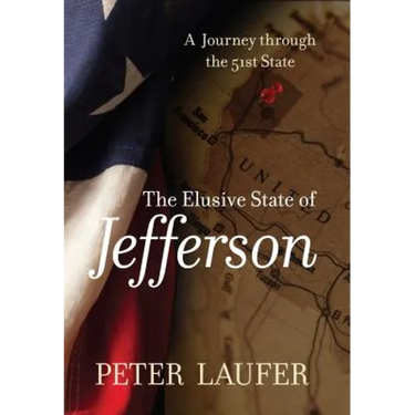 Elusive State of Jefferson: A Journey Through The 51St State