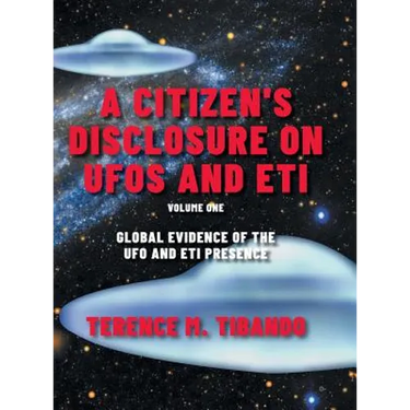 A Citizen's Disclosure on UFOs and ETI: Global Evidence of the UFO and ETI Presence (Volume 1)
