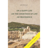On a Happy Life, On the Shortness of Life, and On Providence: (Annotated)