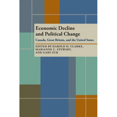 Economic Decline and Political Change: Canada, Great Britain, the United States
