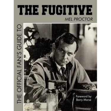 The Official Fan's Guide to the Fugitive the Official Fan's Guide to the Fugitive