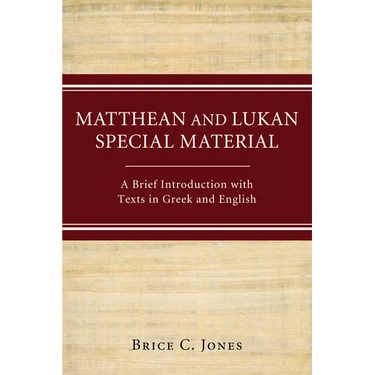 Matthean and Lukan Special Material: A Brief Introduction with Texts in Greek and English