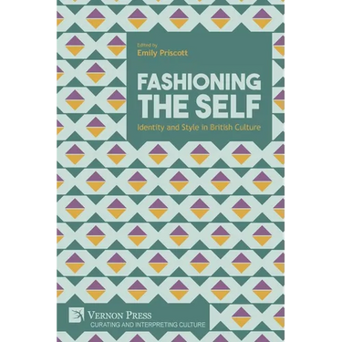 Fashioning the Self: Identity and Style in British Culture