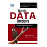 Learning Data Structures: Efficient Programming with C++: A Step-by-Step Guide to Implementing Data Structures and Algorithms