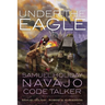 Under the Eagle: Samuel Holiday, Navajo Code Talker