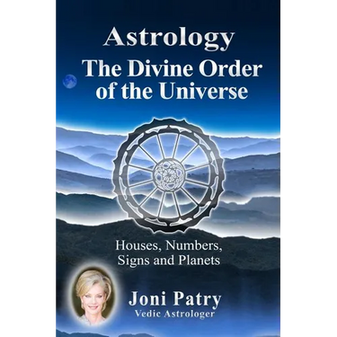 Astrology - The Divine Order of the Universe: Houses, Numbers, Signs and Planets