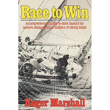 Race to Win: A Comprehensive Guide to Deck Layouts for Owners, Designers, and Builders of Racing Boats