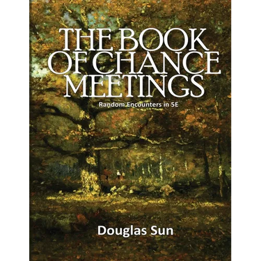 Book of Chance Meetings: Random Encounters in 5E
