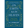 On Earth as in Heaven: Daily Wisdom for Twenty-First Century Christians