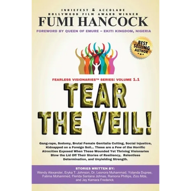 Tear the Veil 1.1: 19 Extraordinary Visionaries Help Other Women Break their Silence by Sharing their Stories and Reclaiming their Legacy