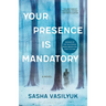 Your Presence Is Mandatory