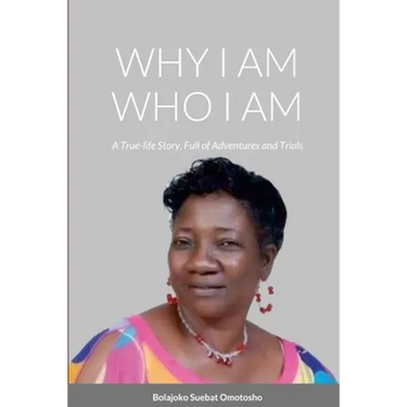 Why I Am Who I Am: A True-Life Story, Full of Adventures and Trials