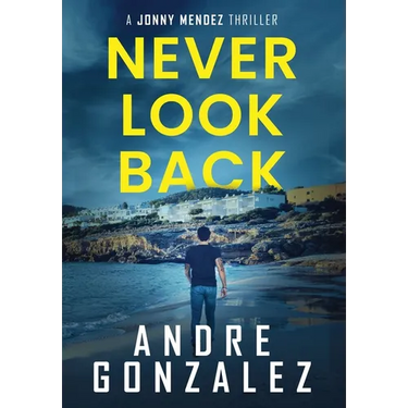 Never Look Back (Jonny Mendez Series #1)