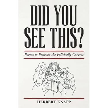 Did You See This?: Poems to Provoke the Politically Correct
