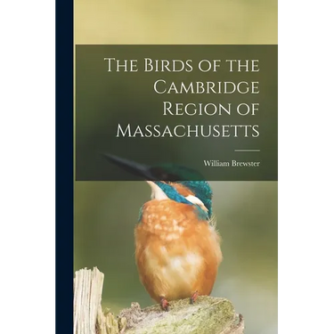 The Birds of the Cambridge Region of Massachusetts