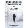 In Hindsight: from Denial to Clarity: The Gifts of a Terminal Diagnosis
