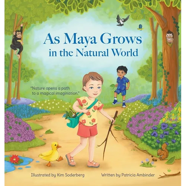 As Maya Grows in the Natural World: Nature Opens A Path to a Magical Imagination
