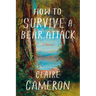 How to Survive a Bear Attack: A Memoir