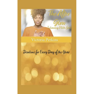 The After Glow: Intimacy With God