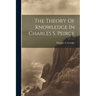 The Theory Of Knowledge In Charles S. Peirce