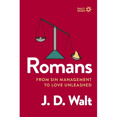 Romans: From Sin Management to Love Unleashed