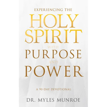 Experiencing the Holy Spirit with Purpose and Power: A 90-Day Devotional