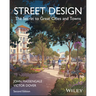 Street Design: The Secret to Great Cities and Towns