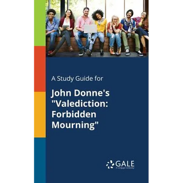 A Study Guide for John Donne's "Valediction: Forbidden Mourning"
