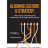 Aligning Culture & Strategy: How clarity, empathy and leadership drive high performance