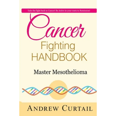 Cancer Fighting Handbook: Master Mesothelioma: Essentials of Mesothelioma Cancer