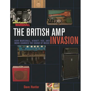 The British Amp Invasion: How Marshall, Hiwatt, Vox and More Changed the Sound of Music