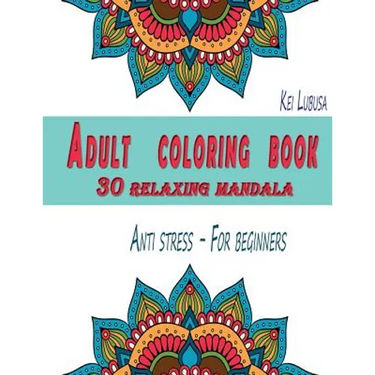 Adult coloring book - 30 relaxing mandala: Anti stress - For beginners