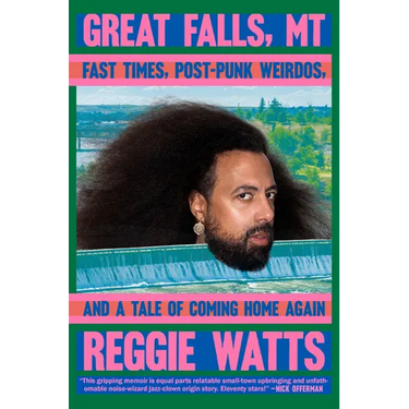 Great Falls, MT: Fast Times, Post-Punk Weirdos, and a Tale of Coming Home Again