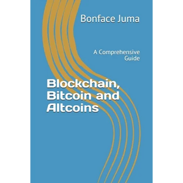 Blockchain, Bitcoin and Altcoins: A Comprehensive Guide