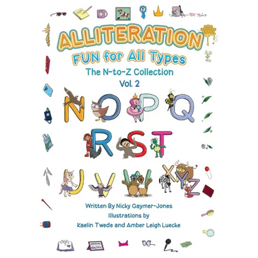 Alliteration Fun For All Types: Volume 2, The N to Z Collection