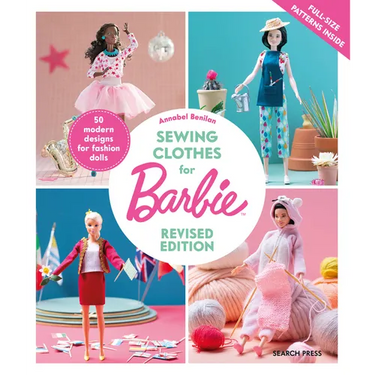 Sewing Clothes for Barbie: 50 Modern Designs for Fashion Dolls