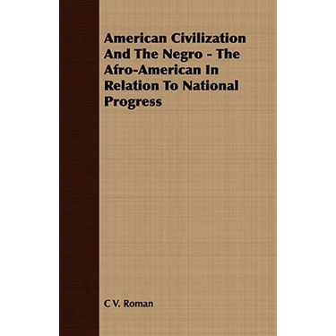 American Civilization And The Negro - The Afro-American In Relation To National Progress